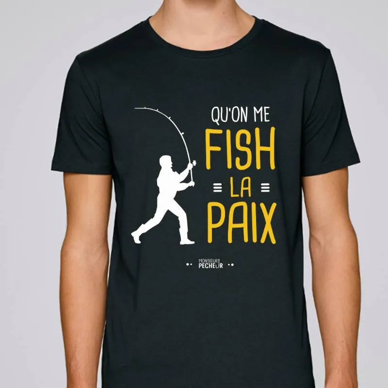 T-Shirt Qu'on me fish la paix